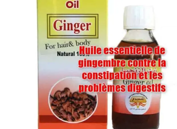huile essentielle de gingembre contre la constipation et les problèmes digestifs 2